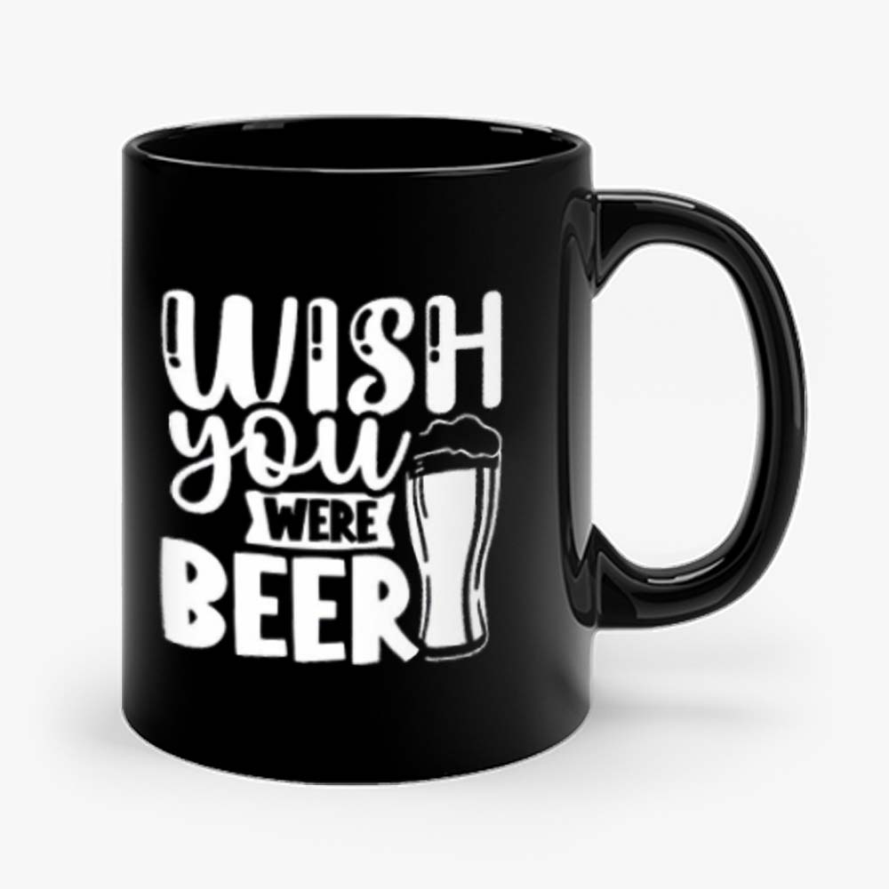 Fathers Day Wish You Were Beer Dad Mug