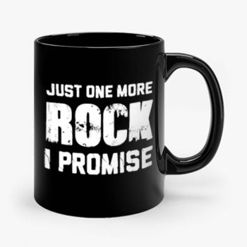 For Rock Collecting Lover Just One More ROCK I Promise Mug