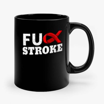Fuck Stroke Mug