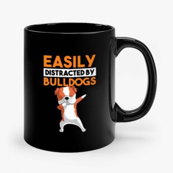 Funny Bulldog Easily Distracted By Bulldogs Mug