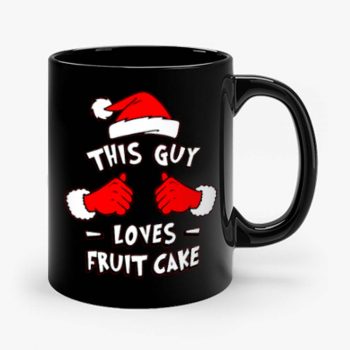 Funny Xmas This Guy Loves Fruit Cake T Shirt Mug