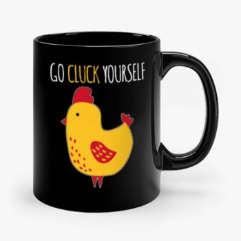 Go Cluck Yourself Mug