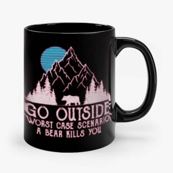 Go Outside Worst Case Scenario A Bear Kills You Mug