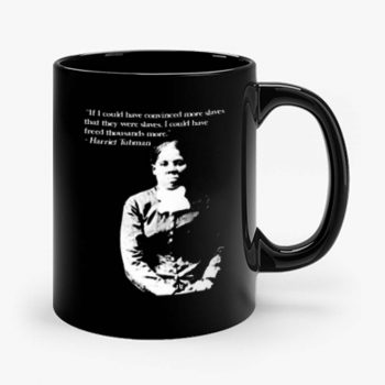 Harriet Tubman Quote Black Pride Fan Support Mug