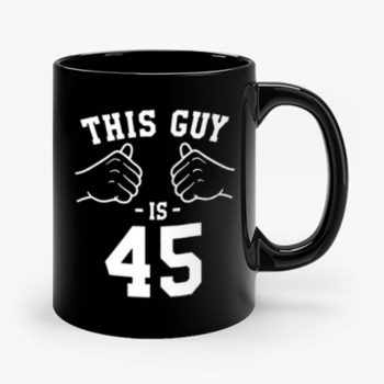 Him 45th Birthday Mug