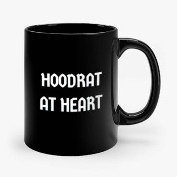 Hoodrat at Heart Mug