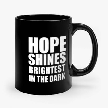 Hope shines brightest in the dark Mug