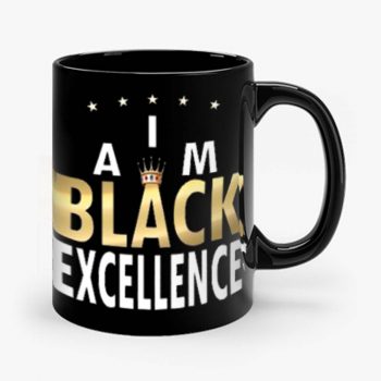 I Am Black Excellence Black And Proud Mug