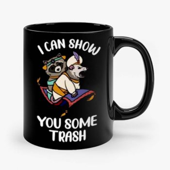 I Can Show You Some Trash Funny Raccoon And Possum Mug