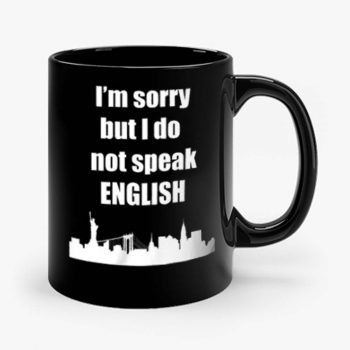 I Dont Speak English Mug