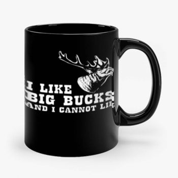 I Like Big Bucks And I Cannot Lie Hunting Funny Mug