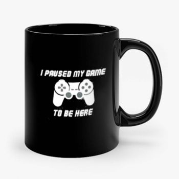 I Pause My Game To Be Here Console Game Mug