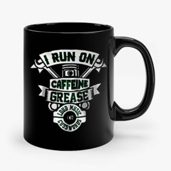 I Run On Caffeine Grease Mug