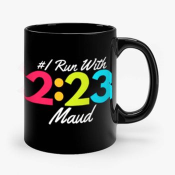 I Run With Maud Justice for Maud Jogging for Maud Mug