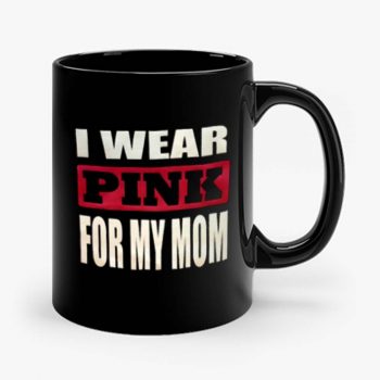 I Wear Pink for my Mug
