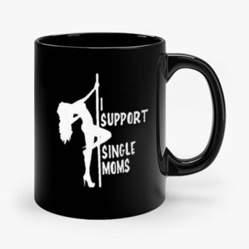 I support single moms Mug