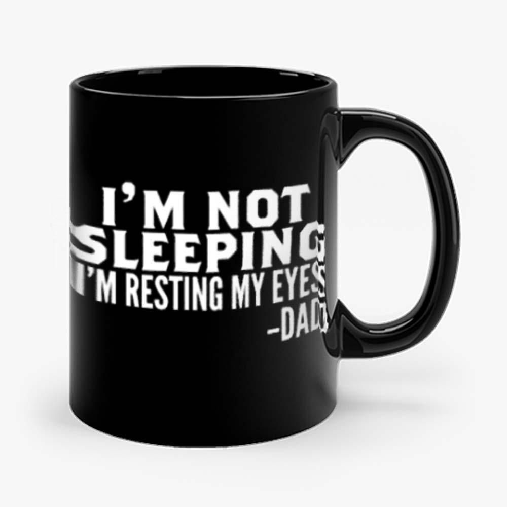 Im Not Sleeping Im Resting My Eyes Mug
