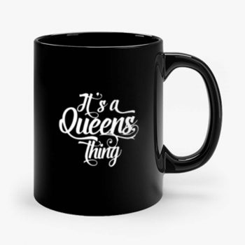Its a Queens Thing Mug