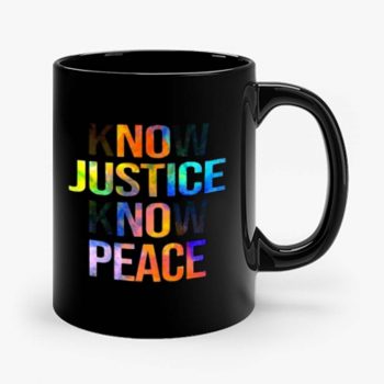 Know justice know peace Mug