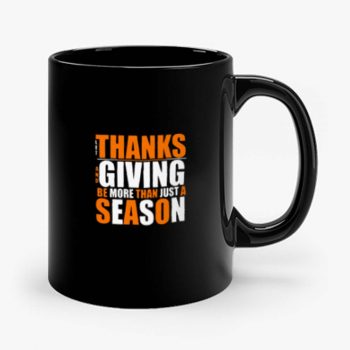 Let Thanks And Giving Be More Than Just A Season Mug