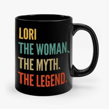 Lori The Woman The Myth Mug