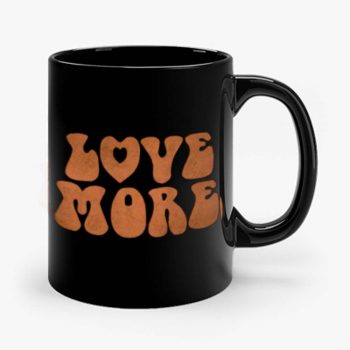 Love More Peace and love Mug