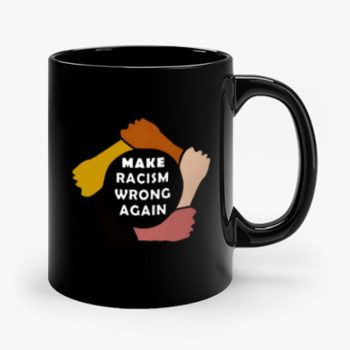 Make Racism Wrong Again Mug