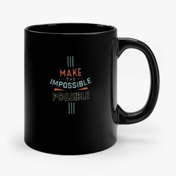 Make The Impossible Mug