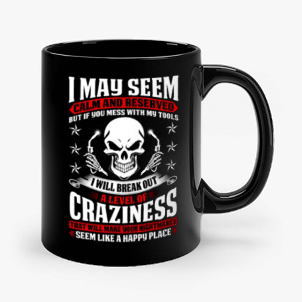 May Seem Calm And Reserved Mug