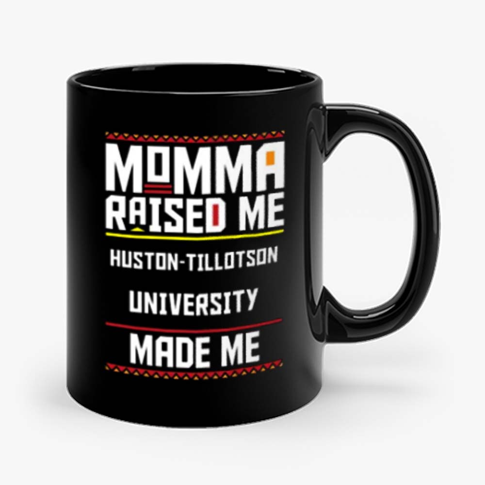 Momma Made Me Huston tillotson University Raised Me Mug