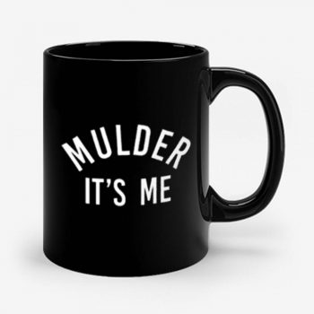 Mulder its me Mug