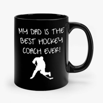 My Dad is The Best Hockey Coach Ever Mug