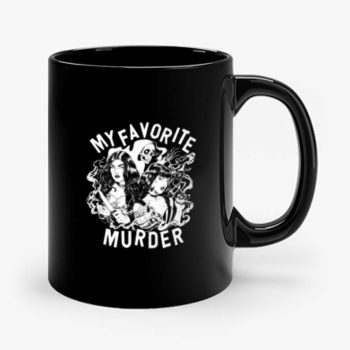 My Favorite Murder Mug