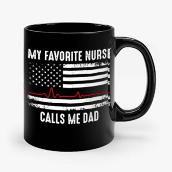 My Favorite Nurse Calls Me Dad Mug