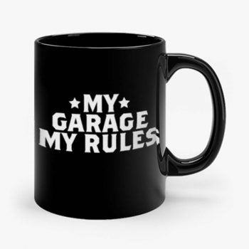 My Garage My Rules Mug