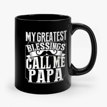 My Greatest Blessing Call Me Papa Mug