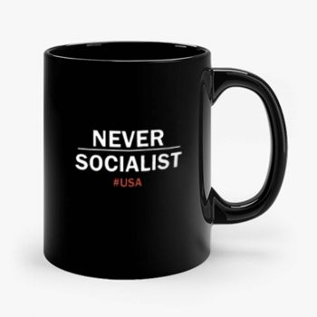 Never Socialist Anti Socialism Mug