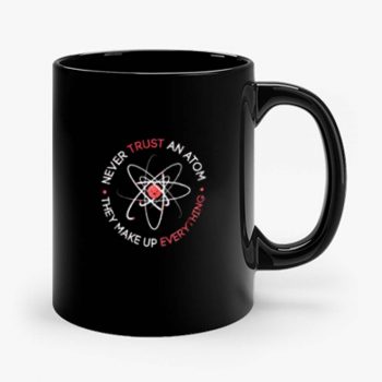 Never Trust An Atom Mug