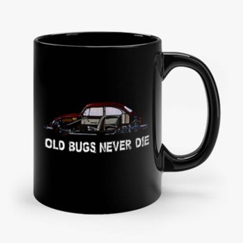 Old Bugs Never Dies Volkswagen Mug