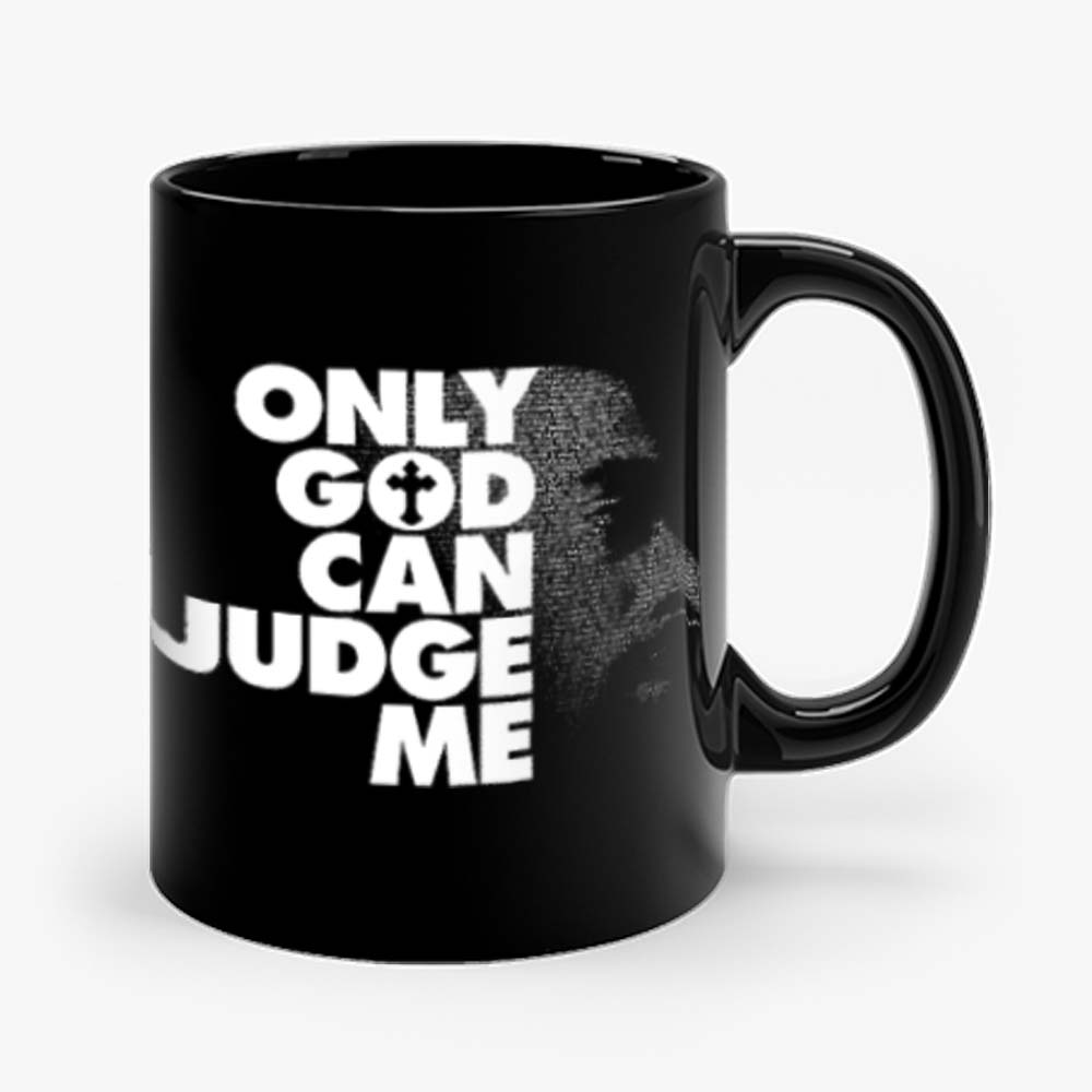 Only God Can Judge Me 2Pac Hip Hop Mug