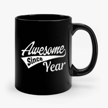 Personalized Awesome Since Your Birth Year Mug