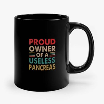 Proud Owner Of A Useless Pancreas Vintage Diabetes Awareness Mug