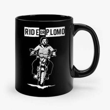 Ride or Plomo Mug