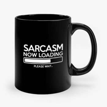 Sarcasm Now Loading Mug