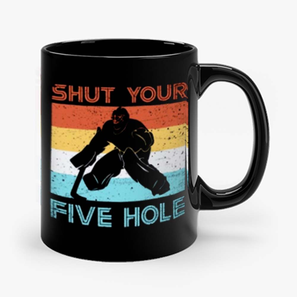 Shut Your Five Hole Hockey Life Mug