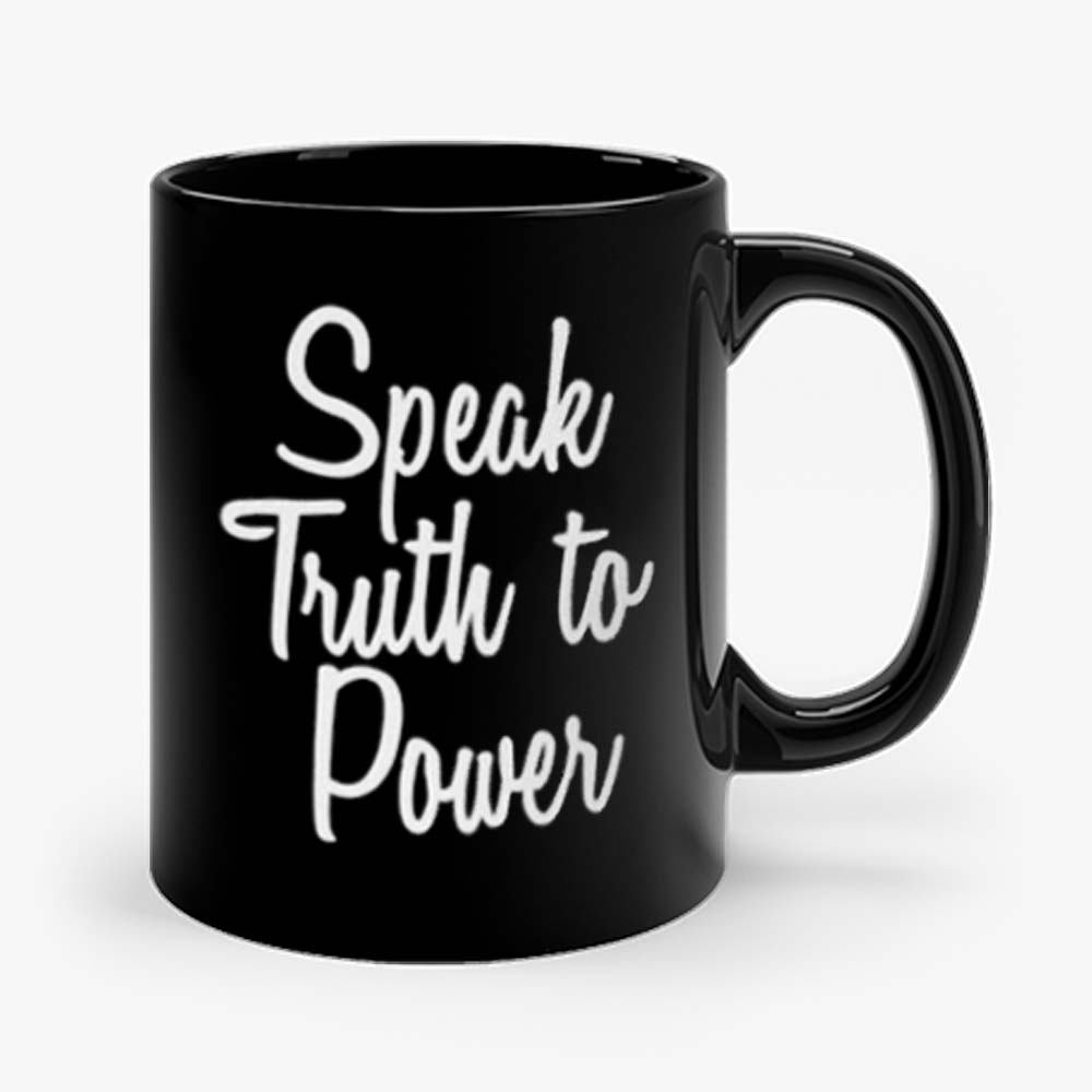 Speak Truth To Power Mug