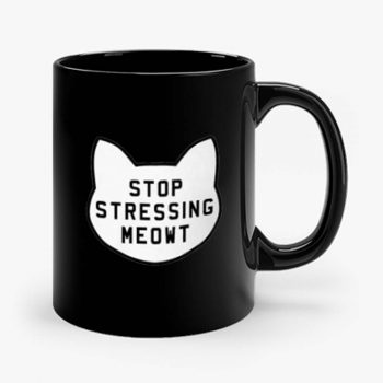 Stop Stressing Meowt 1 Mug