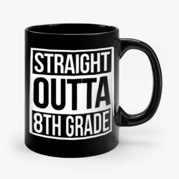 Straight Outta 8th Grade 1 Mug