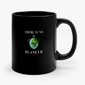 There Is No Planet B Turtle Mug