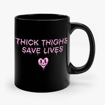 Thick Thighs Save Lives Positive Quotes Mug